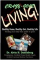 CRAZY-GOOD LIVING by Dr. Alvin Danenberg