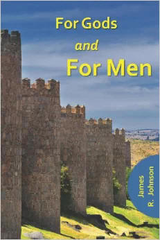 FOR GODS AND FOR MEN by James R. Jonnson